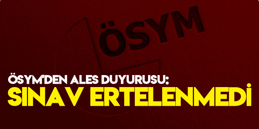 ÖSYM'den ALES duyurusu