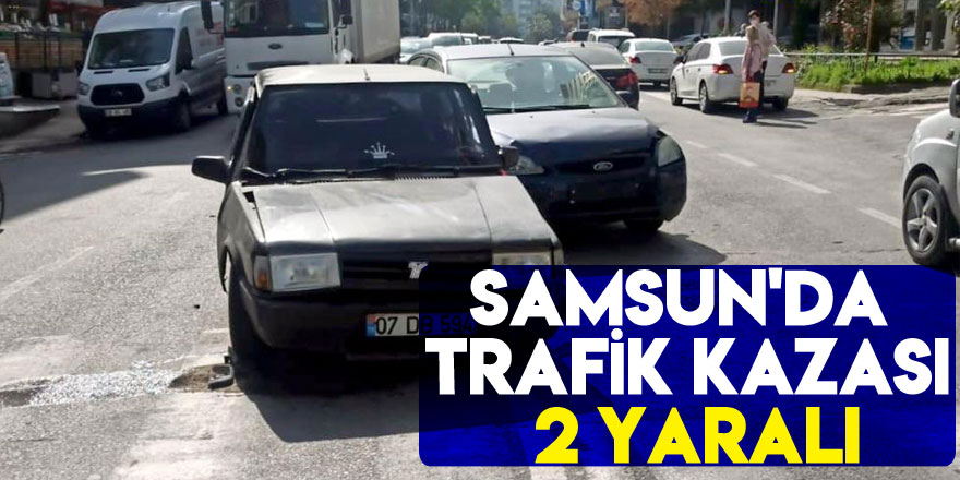 Samsun'da trafik kazası: 2 yaralı