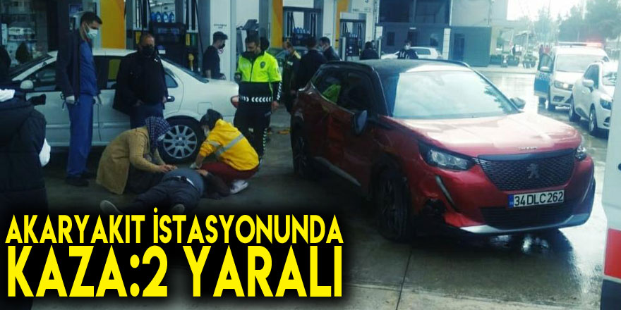 Akaryakıt istasyonunda kaza: 2 yaralı