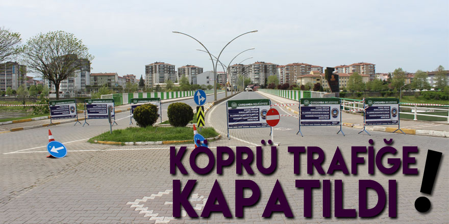 Köprü trafiğe kapatıldı!