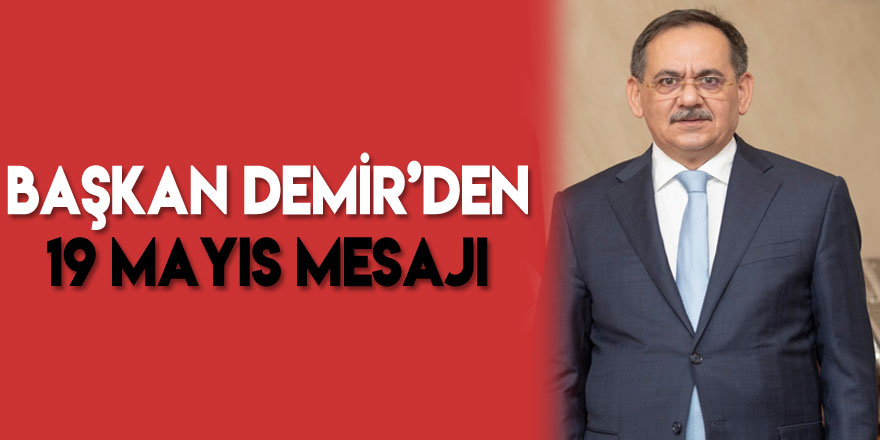 Başkan Demir’den 19 Mayıs mesajı