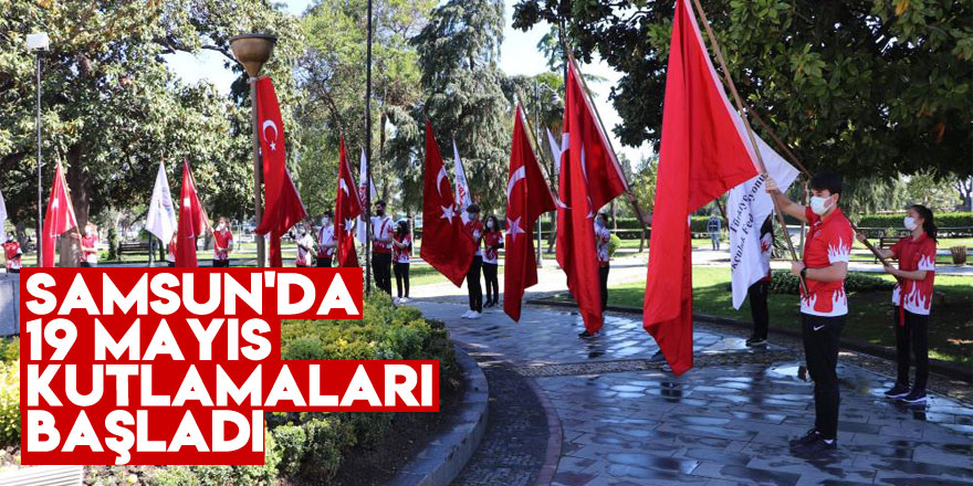 Samsun'da 19 Mayıs kutlamaları başladı