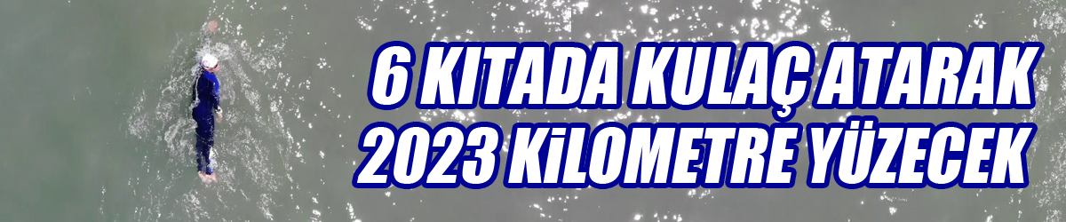 Cumhuriyet'in 100. yılı için 6 kıtada kulaç atarak 2023 kilometre yüzecek