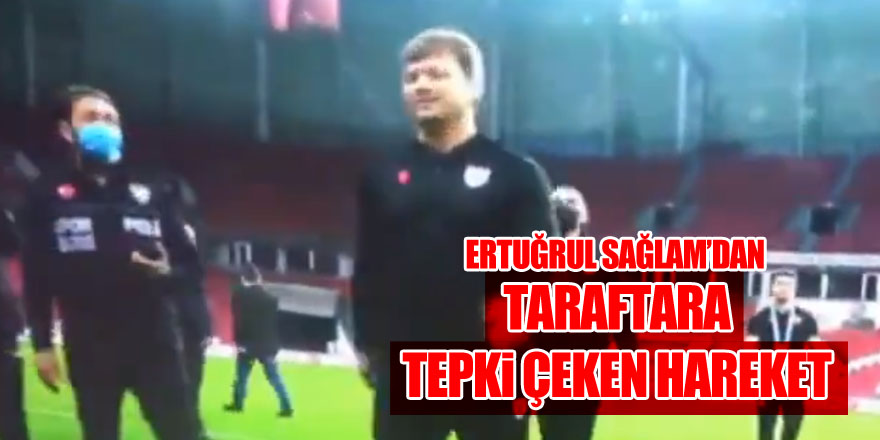 Sağlam’dan tepki çeken hareket