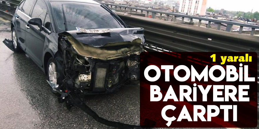 Otomobil bariyere çarptı: 1 yaralı