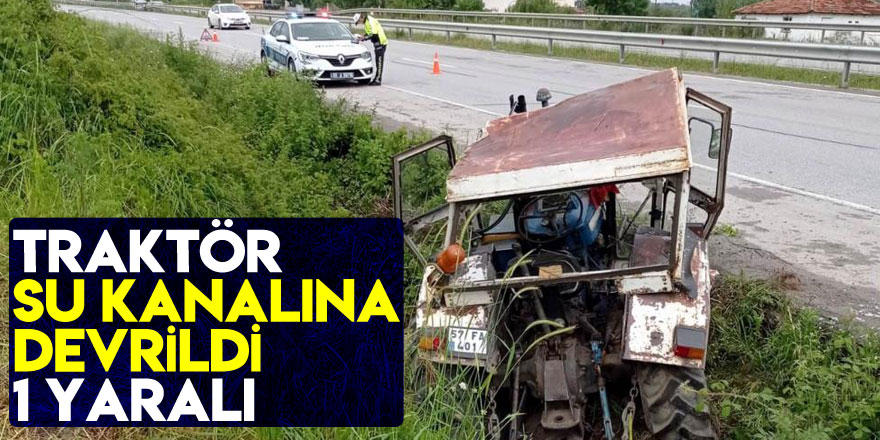 Samsun'da traktör su kanalına devrildi: 1 yaralı