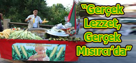 “Gerçek Lezzet, Gerçek Mısırcı’da”