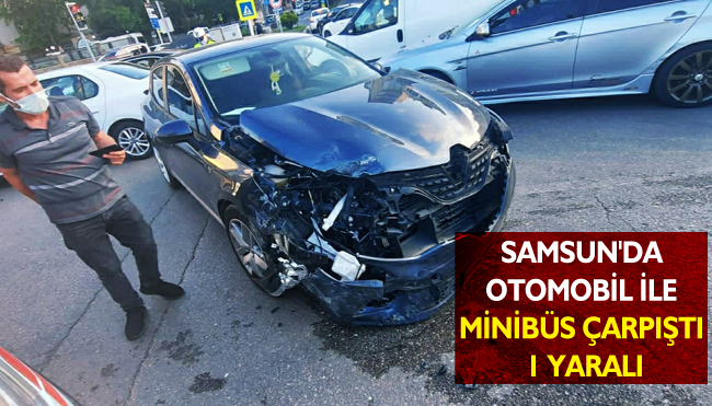 Samsun'da otomobil ile minibüs çarpıştı: 1 yaralı