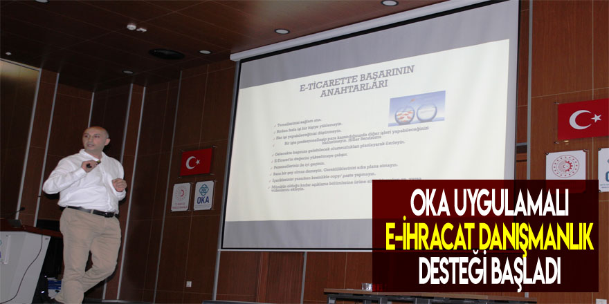 OKA Uygulamalı E-İhracat Danışmanlık Desteği başladı