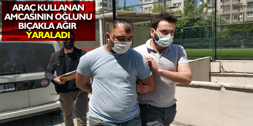 Araç kullanan amcasının oğlunu bıçakla ağır yaraladı