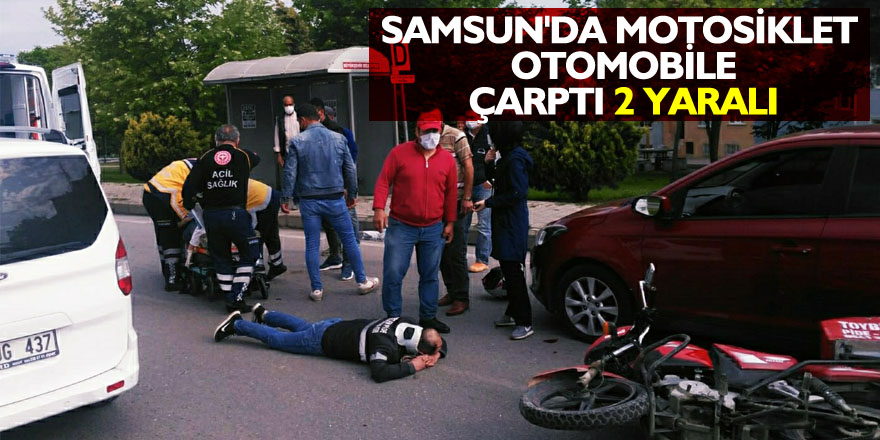 Samsun'da motosiklet otomobile çarptı: 2 yaralı