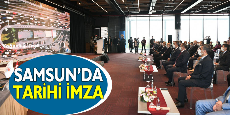 SAMSUN’DA TARİHİ İMZA