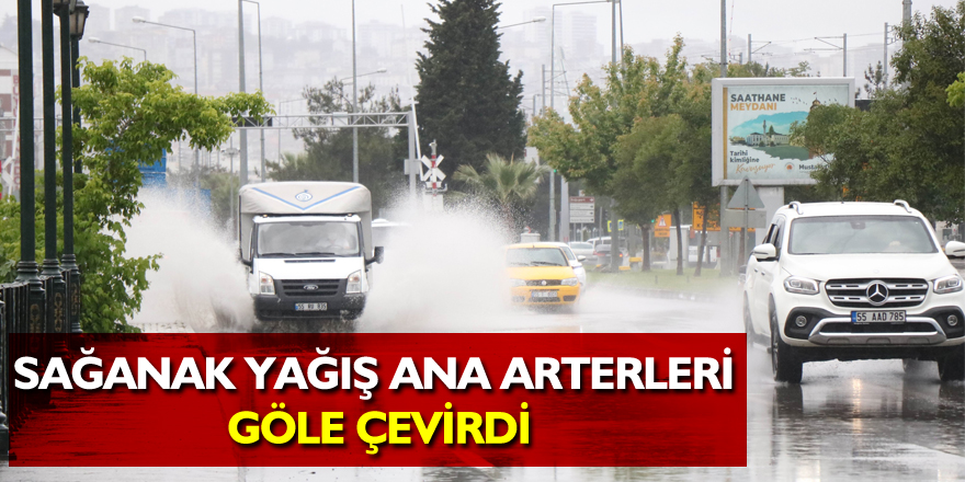 Sağanak yağış ana arterleri göle çevirdi