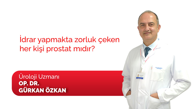 Bütün idrar zorluğu olan hastalar prostat değil