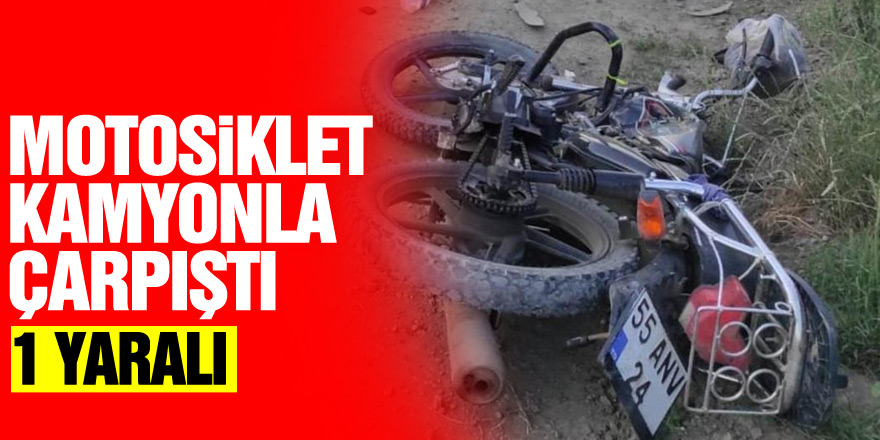 Samsun'da motosiklet kamyonla çarpıştı: 1 yaralı