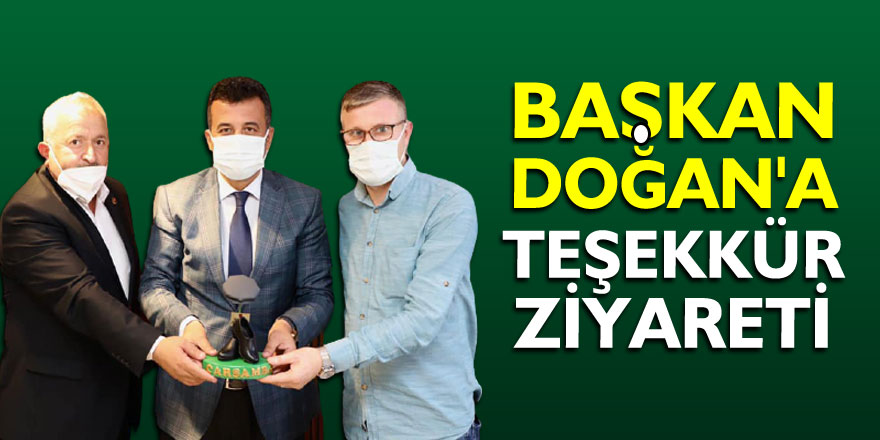 Başkan Doğan'a Teşekkür Ziyareti