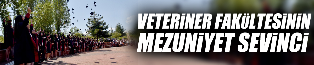 Veteriner Fakültesinin mezuniyet sevinci