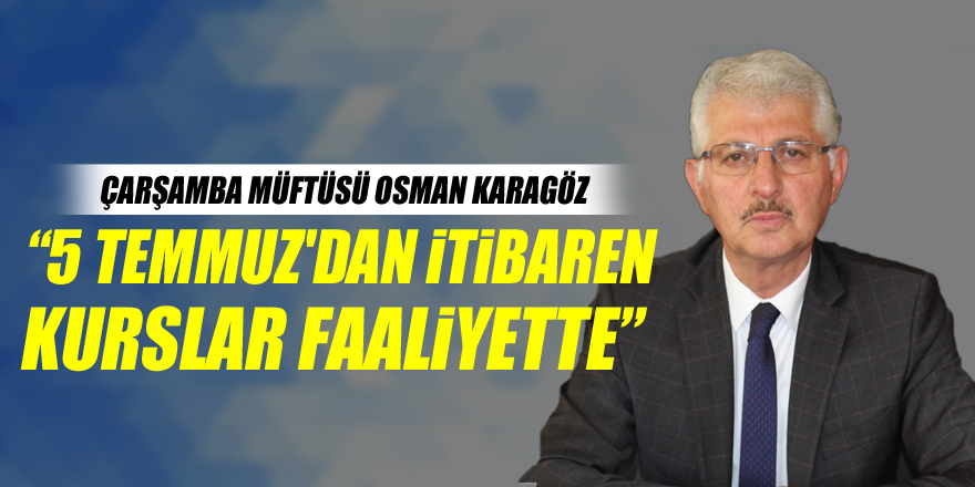 5 Temmuz'dan İtibaren Kurslar Faaliyette