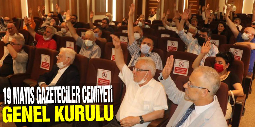 Samsun 19 Mayıs Gazeteciler Cemiyeti Genel Kurulu