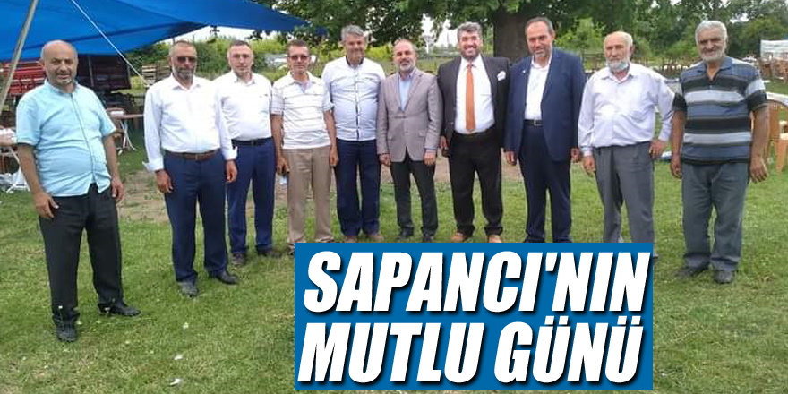 SAPANCI'NIN MUTLU GÜNÜ