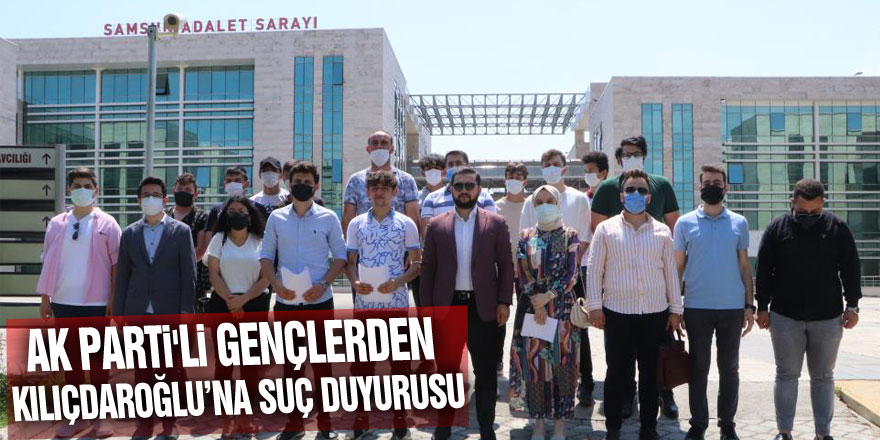 AK Parti'li gençlerden Kılıçdaroğlu’na suç duyurusu