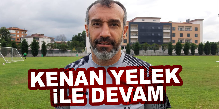 Kenan Yelek ile devam