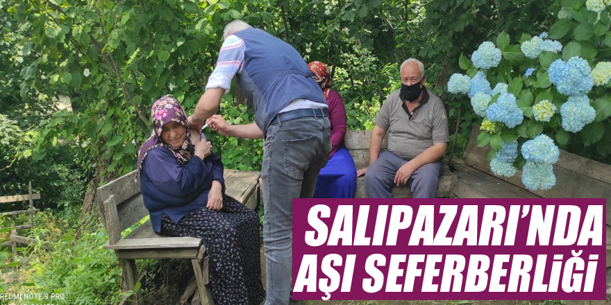 SALIPAZARI’NDA AŞI SEFERBERLİĞİ