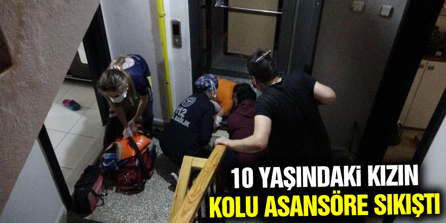 Asansörde dehşet anları: 10 yaşındaki kızın kolu asansöre sıkıştı