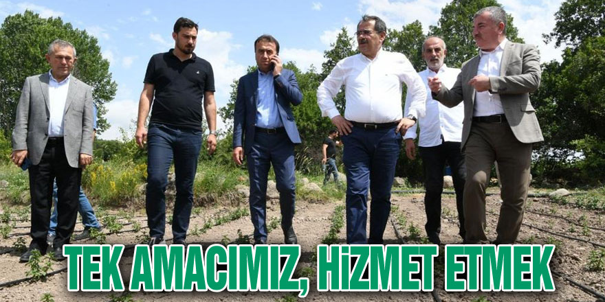 Tek amacımız, hizmet etmek