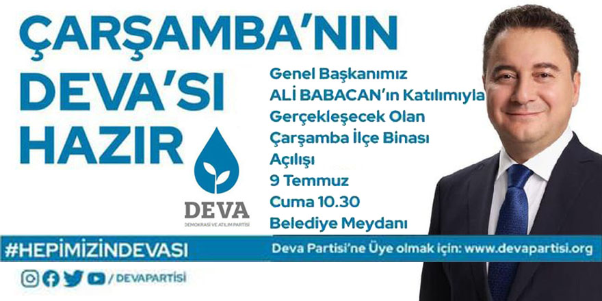 DEVA PARTİSİ GENEL BAŞKANI ÇARŞAMBA'YA GELİYOR