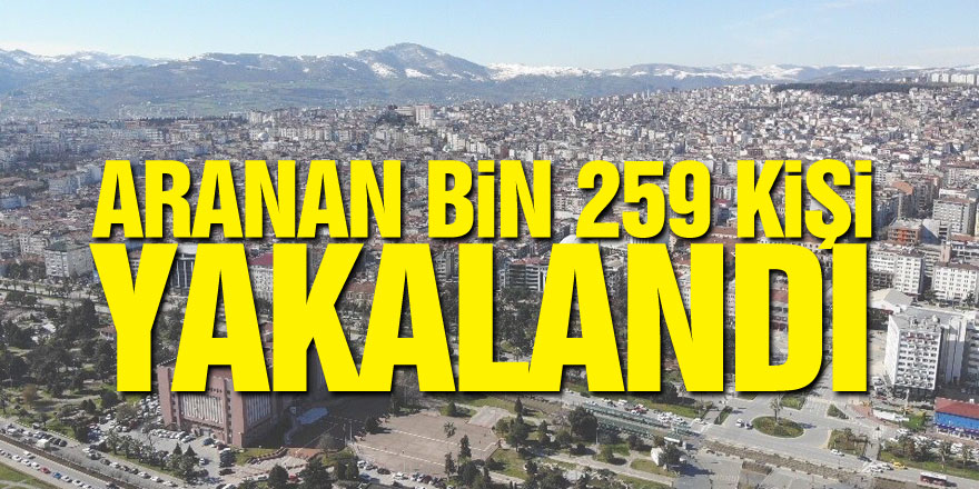 Samsun'da aranan bin 259 kişi yakalandı