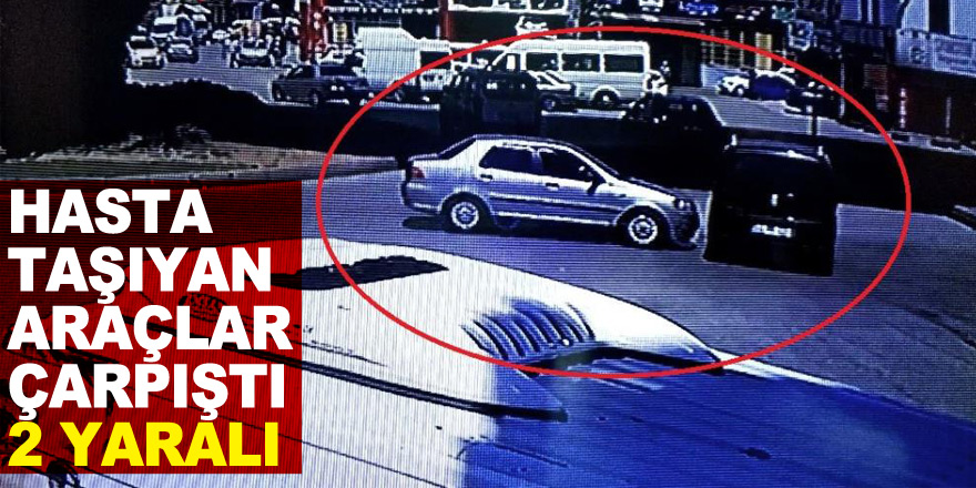 Hasta taşıyan araçlar çarpıştı: 2 yaralı