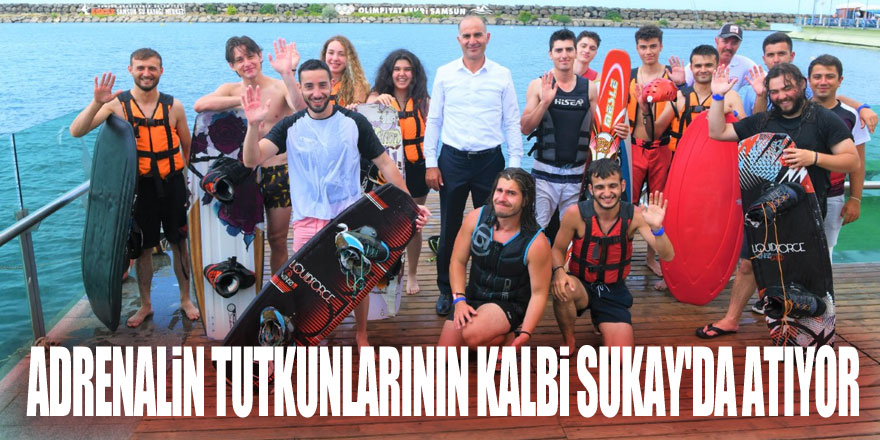 Adrenalin tutkunlarının kalbi SUKAY'da atıyor