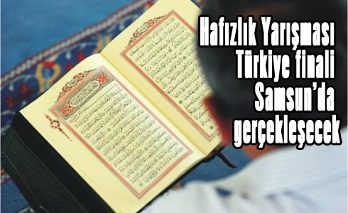 Hafızlık Yarışması Türkiye finali Samsun’da gerçekleşecek