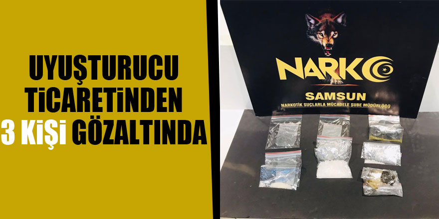 Samsun'da uyuşturucu ticaretinden 3 kişi gözaltında