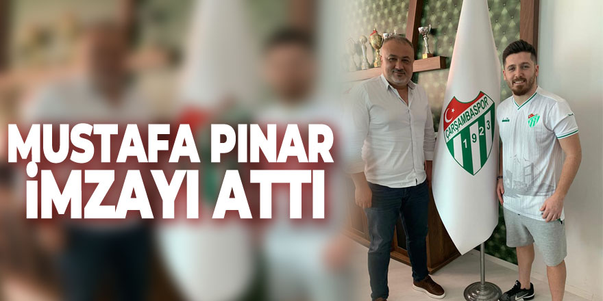 Mustafa Pınar, imzayı attı