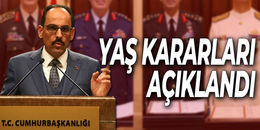 YAŞ kararları açıklandı