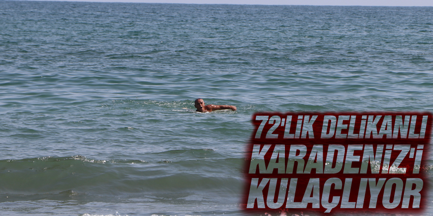 72'lik delikanlı Karadeniz'i kulaçlıyor