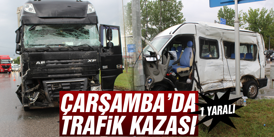 Çarşamba’da Trafik Kazası: 1 yaralı