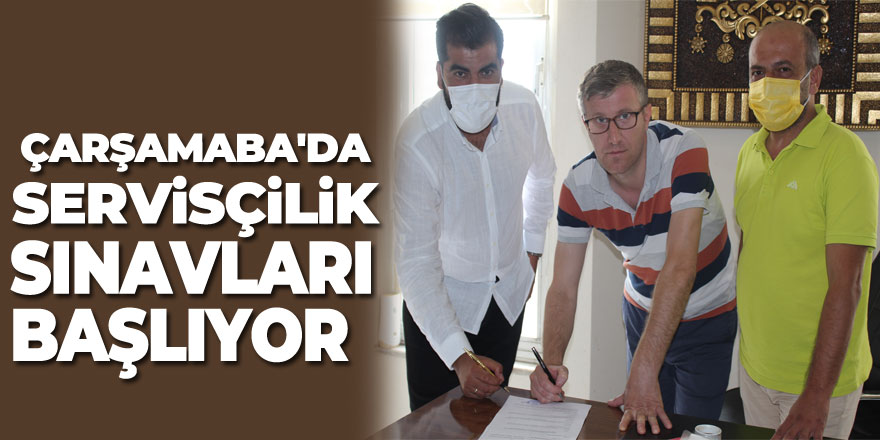 ÇARŞAMABA'DA SERVİSÇİLİK SINAVLARI BAŞLIYOR