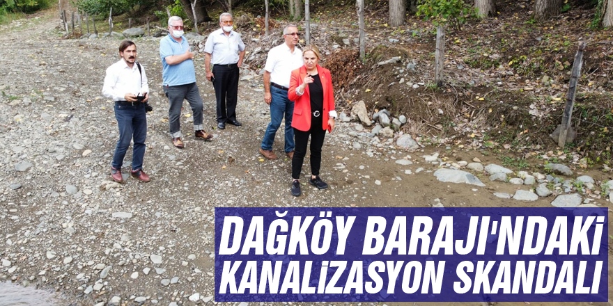 Dağköy Barajı'ndaki kanalizasyon skandalı