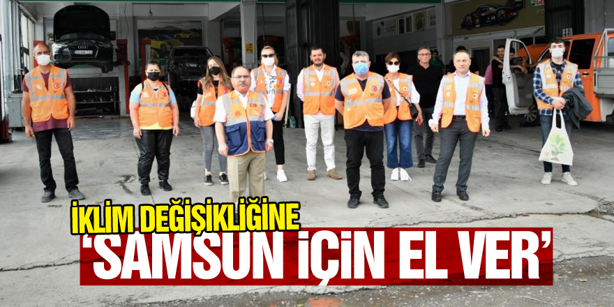 İklim değişikliğine ‘Samsun İçin El Ver’