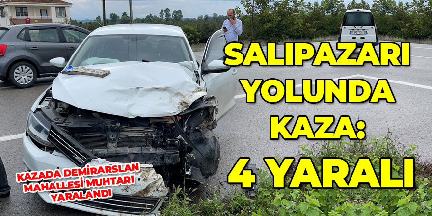 Salıpazarı yolunda kaza: 4 yaralı