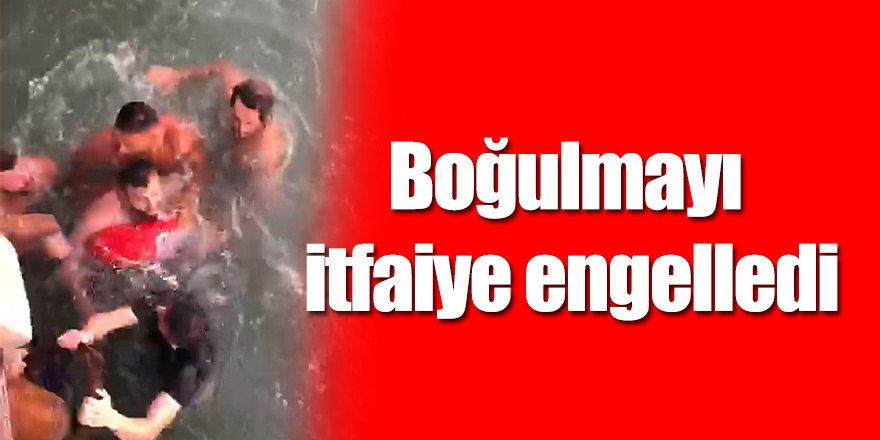 Boğulmayı itfaiye engelledi