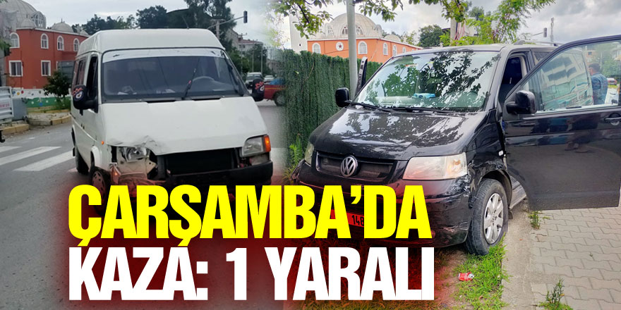 Çarşamba’da kaza: 1 yaralı