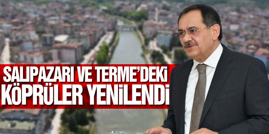 Salıpazarı ve Terme’deki köprüler yenilendi