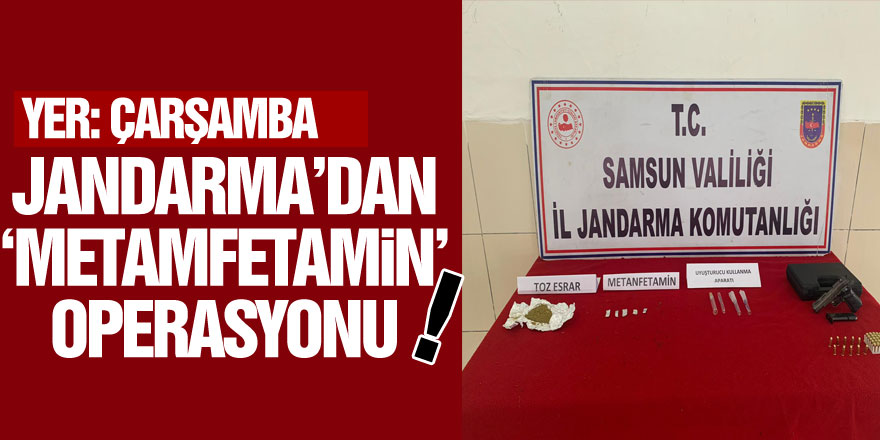 Jandarma’dan ‘metamfetamin’ operasyonu !