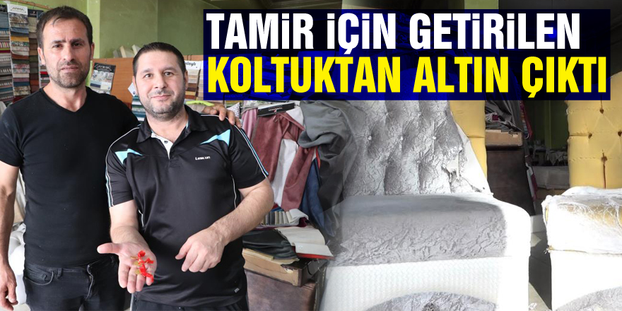 Tamir için getirilen koltuktan altın çıktı