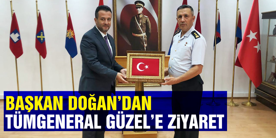 Başkan Doğan’dan Tümgeneral Güzel’e ziyaret