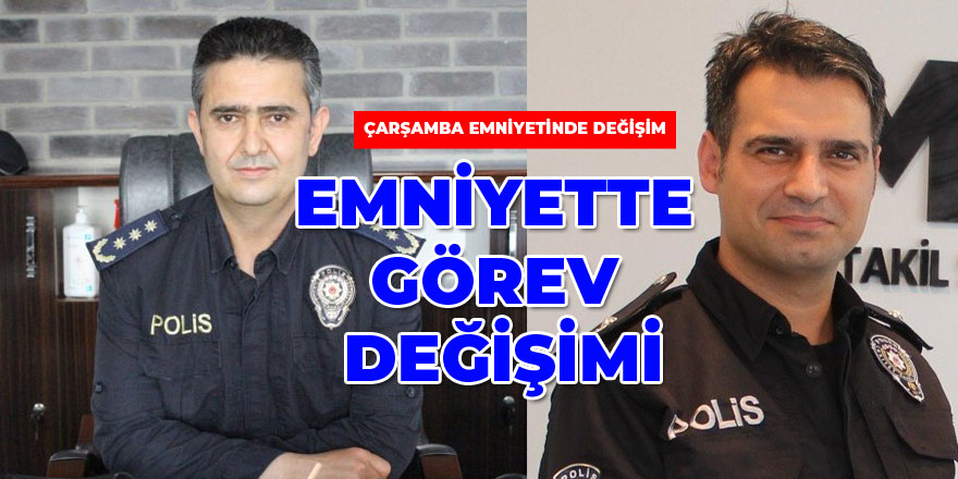 Çarşamba Emniyeti'nde görev değişimi